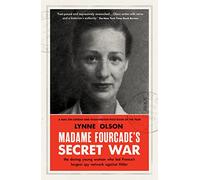 Madame Fourcade's Secret War: the daring young woman who led France's largest spy network against Hitler