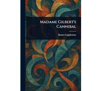 Madame Gilbert's Cannibal