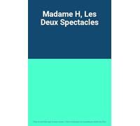 Madame H, Les Deux Spectacles