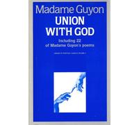 Madame Jeanne Guyon: Experiencing Union with God Through Inner Prayer (Pure Gold Classics)