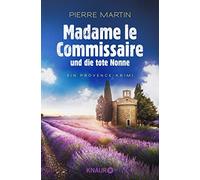 Madame le Commissaire und die tote Nonne: Ein Provence-Krimi by Martin PB.