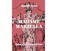 Madame Marzella: Queen Of The Feathered Tribe