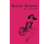 Madame Menopause: Daily coping journal