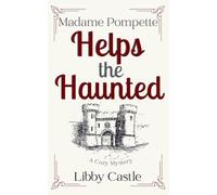 Madame Pompette Helps the Haunted: 8 (Madame Pompette's Tea Shop)