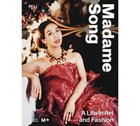 Madame Song: A Life in Art and Fashion