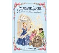 Madame Sucre & The Attack of the Stinky Sock Goblin: Volume 2