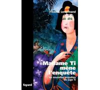 Madame Ti mène l'enquête: Les nouvelles enquêtes du juge Ti