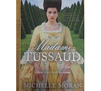 Madame Tussaud: A Novel of the French Revolution