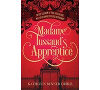 Madame Tussaud's Apprentice