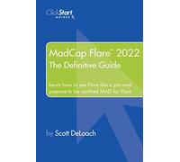 MadCap Flare 2022: The Definitive Guide