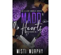 Madd Hearts: Madd Wedding Vol I (The A-List Rebels)