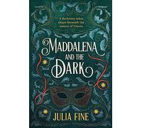 Maddalena and the Dark: A sweeping gothic fairytale about a dark magic that rumbles beneath the waters of Venice