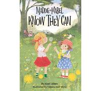 Maddie And Mabel Know They Can by Kari Allen Paperback Book