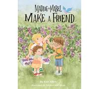 Maddie and Mabel Make a Friend: Book 6