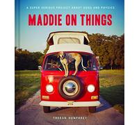 Maddie on Things: A Super Serious Project about Dogs and Physics