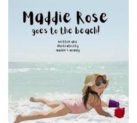 Maddie Rose Goes to the Beach!