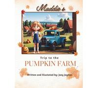 Maddie's Trip to the Pumpkin Farm: 1 (Maddie's Adventures)