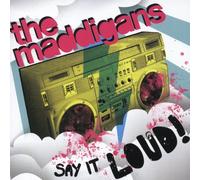Maddigans - Say It Loud!