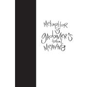 Madding Mission "Metaphor Is Gadamer's Total Meaning" Jotter Book