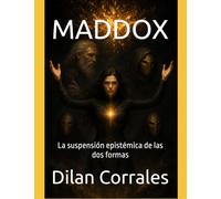 MADDOX: LA SUSPENSIÓN EPISTÉMICA DE LAS DOS FORMAS