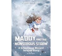 Maddy and the Monstrous Storm: A Schoolhouse Blizzard Survival Story (Girls Survive)