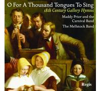 Maddy Prior - O For A Thousand Tongues To Sing: 18th Century Gallery Hymns