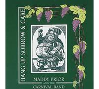 Maddy Prior & The Carnival Band - Hang Up Sorrow & Care
