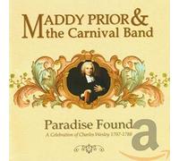 Maddy Prior & The Carnival Band - Paradise Found: A Celebration Of Charles Wesley 1707-1788