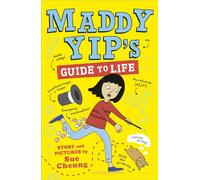 Maddy Yip's Guide to Life : A laugh-out-loud illustrated story!