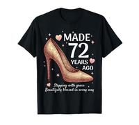 Made 72 Years Ago High Heels 72 Year Old Women 72nd Birthday T-Shirt