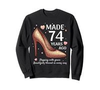 Made 74 Years Ago High Heels 74 Year Old Women 74th Birthday Sweatshirt