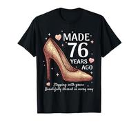 Made 76 Years Ago High Heels 76 Year Old Women 76th Birthday T-Shirt