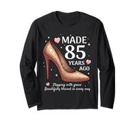 Made 85 Years Ago High Heels 85 Year Old Women 85th Birthday Long Sleeve T-Shirt