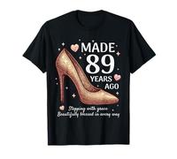Made 89 Years Ago High Heels 89 Year Old Women 89th Birthday T-Shirt