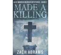 Made A Killing: Volume 1 (Alex Warren Murder Mysteries)
