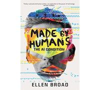 Made by Humans: The AI Condition