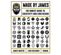 Made by James : The Honest Guide to Creativity and Logo Design