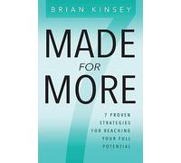 Made for More: 7 Proven Strategies for Reaching Your Full Potential