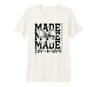 Made for More Bow Christian Ephesians 2:10 Inspirational Premium T-Shirt