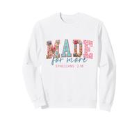 MADE for more Christian Faith Verse Ephesians 2:10 Sweatshirt