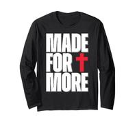 Made for More Cross Christian Faith Purpose Driven Life Long Sleeve T-Shirt