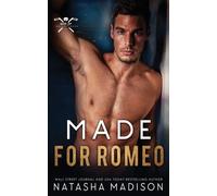 Made For Romeo: An Enemies-to-Lovers Second Chance (Made For Series 4)
