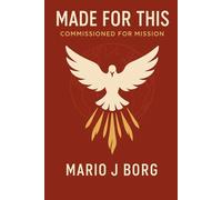 Made For This: Commissioned For Mission (The Sacramental Pathway)