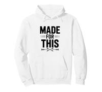 Made For This Motivational Quote Inspirational Pullover Hoodie