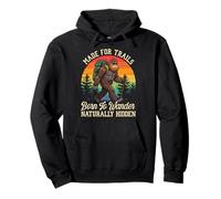 Made For Trails, Born To Wander Bigfoot Hiking Lovers Pullover Hoodie