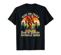 Made for Trails, Born to Wander Bigfoot Hiking Lovers T-Shirt