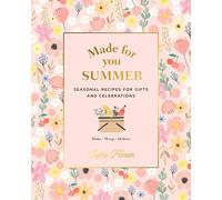 Made for You: Summer: Recipes for gifts and celebrations: 2
