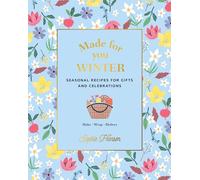 Made for You: Winter: Recipes for Gifts and Celebrations