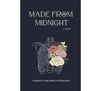 Made from Midnight: a requiem: A Poets in the Pines Anthology (Poets in the Pines Anthology Series)
