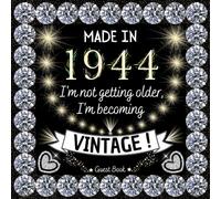 Made in 1944, I'm not getting older, I'm becoming vintage!: 80th birthday guest book ideas, Gifts for men and women - 80 Years - 100 pages for Wishes and Photos of Guests